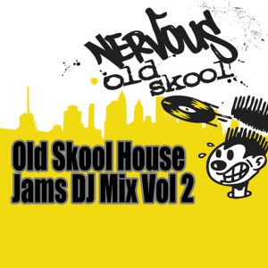Various Artists - Old Skool House Jams - DJ Mix Vol 2 [Nervous US]