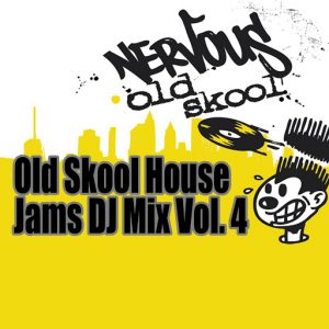 Various Artists - Old Skool House Jams Vol 4 - DJ Mix [Nervous US]