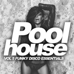 Various Artists - Poolhouse, Vol. 5- Funky Disco Essentials [Rimoshee Traxx]