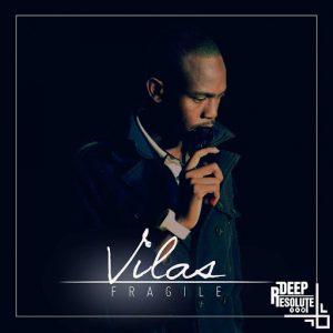 Vilas - Fragile ((Deep Resolute (PTY) LTD))