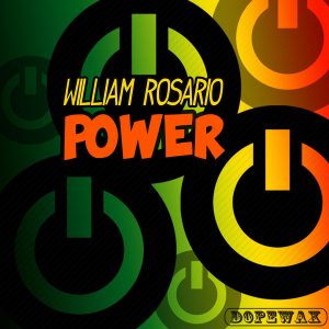 William Rosario - Power [Dopewax]