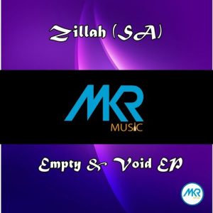 Zillah (SA) - Empty & Void EP [MKR MUSIC (PTY) Ltd]