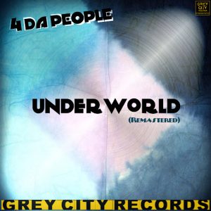 4 Da People - Underworld [Grey City Records]