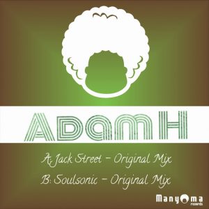 Adam H - Jack Street [Manyoma Records]
