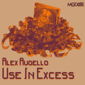 Alex Augello - Use In Excess [Modulate Goes Digital]