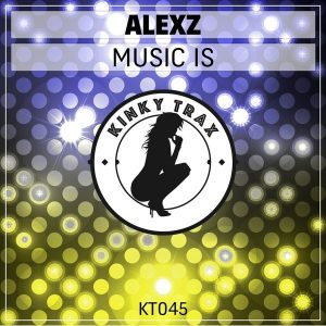 AlexZ - Music Is [Kinky Trax]