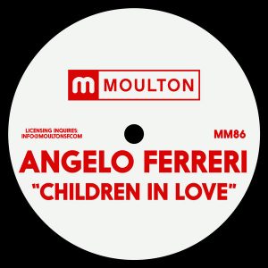 Angelo Ferreri - Children In Love [Moulton Music]