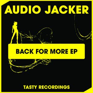 Audio Jacker - Back For More EP [Tasty Recordings Digital]