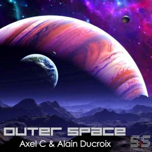 Axel C & Alain Ducroix - Outer Space [S&S Records]