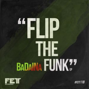 Badaina - Flip The Funk [Fett Recordings]