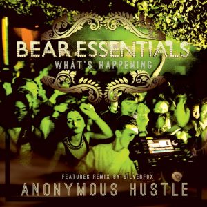 Bear Essentials - What's Happening [Anonymous Hustle]