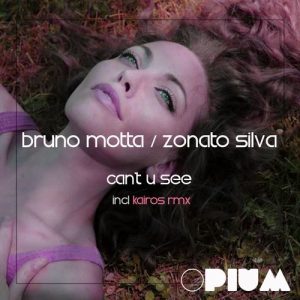 Bruno Motta, Zonato Silva - Can't U See [Opium Muzik]