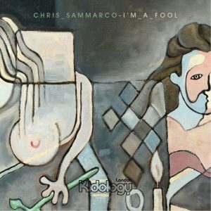 Chris Sammarco - I'm A Fool [Kidology]