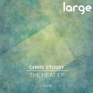 Chris Stussy - The Heat EP [Large Music]