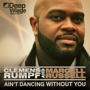 Clemens Rumpf & Marcell Russel - Ain't Dancing Without You [Deep Village Records]