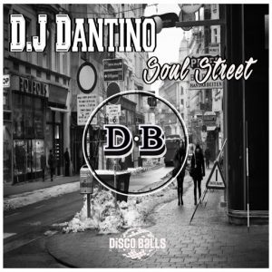 D.J Dantino - Soul Street [Disco Balls Records]
