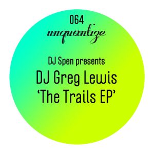 DJ Greg Lewis - The Trails EP [unquantize]