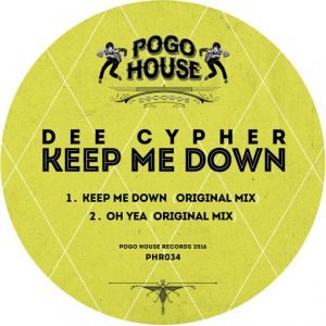 Dee Cypher - Keep Me Down [Pogo House Records]