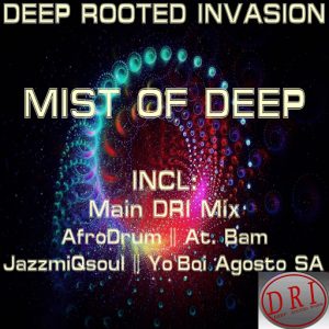 Deep Rooted Invasion - Mist Of Deep [Deep Rooted Invasion Productions]