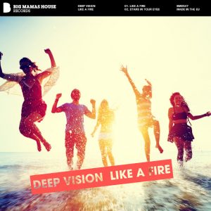 Deep Vision - Like a Fire [Big Mamas House Records]