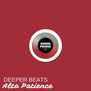 Deeper Beats - Alto Patience [Buder Prince Digital]