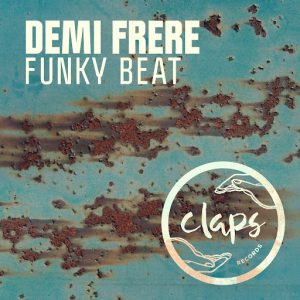 Demi Frere - Funky Beat [Claps Records]