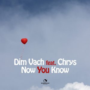 Dim Vach feat. Chrys - Now You Know [Break The Rule Records]