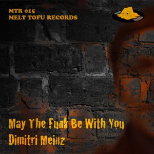 Dimitri Meinz - May The Funk Be With You [Melt Tofu Records]