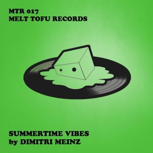 Dimitri Meinz - Summertime Vibes [Melt Tofu Records]