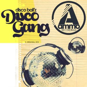 Disco Ball'z - Disco Gang [Ammo Recordings]