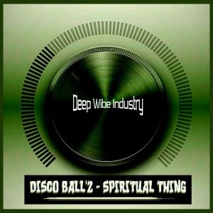 Disco Ball'z - Spiritual Thing [Deep Wibe Industry]