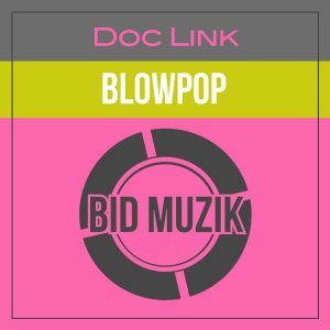 Doc Link - Blowpop [Bid Muzik]