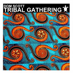 Dom Scott - Tribal Gathering [Vida Records]