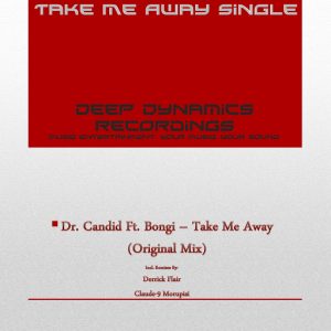 Dr. Candid feat. Bongi - Take Me Away [Deep Dynamics Recordings]