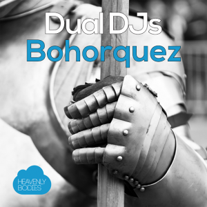 Dual DJs - Bohorquez [Heavenly Bodies]