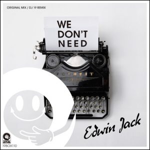 Edwin Jack - We Don't Need [19Box Recordings]