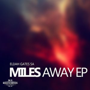 ElijahGates - MILES AWAY [Musicated Brothers Records]