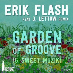 Erik Flash - Garden Of Groove [Chicago Skyline Records]