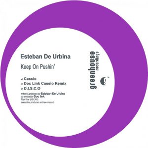 Esteban De Urbina - Keep On Pushin' [Greenhouse Recordings]