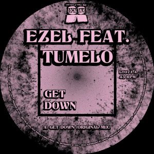 Ezel, Tumelo - Get Down EP [Local Talk]