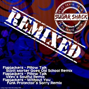 Flapjackers - Remixed [Sugar Shack Recordings]
