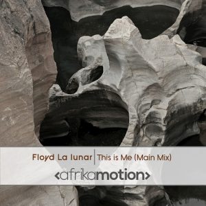 Floyd La Lunar - This Is Me [afrika motion]