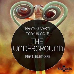 Franco Verni & Tony Huncle feat. Elenoire - The Underground [kluBasic Records]