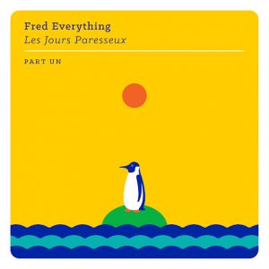 Fred Everything - Les jours paresseux - part un [Lazy Days Recordings]