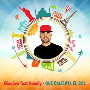 Gian3ro feat. Rossly - Que Calienta el Sol [Sinfonylife Records]