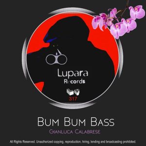 Gianluca Calabrese - Bum Bum Bass [Lupara Records]