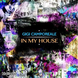 Gigi Camporeale - In My House [kluBasic Records]