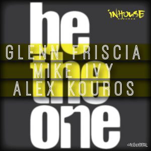 Glenn Friscia, Mike Ivy, Alex Kouros - Be the One [Inhouse]