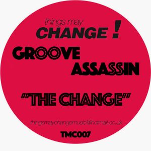 Groove Assassin - The Change [Things May Change]