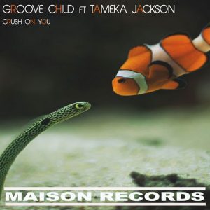 Groove Child - Crush On You [Maison]